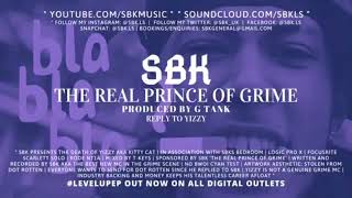 SBK - The Real Prince Of Grime (Yizzy Reply)