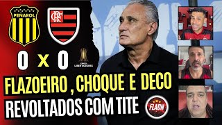 FLAMENGO ELIMINADO! FLAZOEIRO , CHOQUE E DECO REVOLTADOS COM TITE