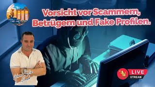 Vorsicht vor Scammern, Betrügern und Fake Profilen.