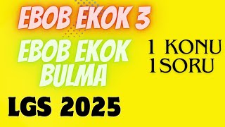 2025 LGS HAZIRLIK/ EBOB EKOK (3) / EBOB EKOK BULMA / 1 KONU 1 SORU #lgs #lgs2025 #matematik