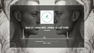 Đạo Lý Trên Môi, Sống Tệ Thì Thôi - Nhạc châm biếm