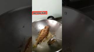 goreng ikan#shortvideo