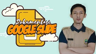 Dokumentasi Pembuatan Slide Presentasi di Google Slides