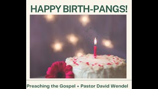 "Happy Birth-Pangs!"