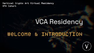 VCA Residency Welcome & Introduction | 5th Cohort