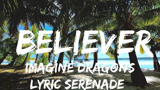 Imagine Dragons - Believer (Lyrics)  | 25mins - Feeling your music