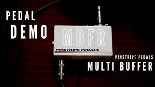 Pinstripe Multi Buffer (MBFR) - Pedal Demo