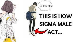 How SIGMA Males Act I Things Sigma Male Absolutely Hates