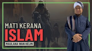 Maulana Wan Helmi - Sanggup Hilang Nyawa Demi Islam