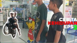 Cerita Kehidupan Episode3 (pengalaman hidup)