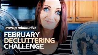 February Decluttering Challenge | Messy Minimalist