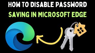 How To Disable Password Saving in Microsoft Edge on Windows 11