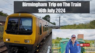 Birmingham Trip on the Train 16th July 2024