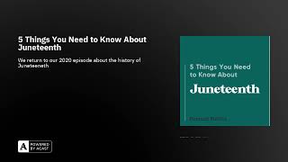 5 Things You Need to Know About Juneteenth