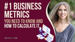 The #1 Business Metrics Your Need to Know & How to Calculate It