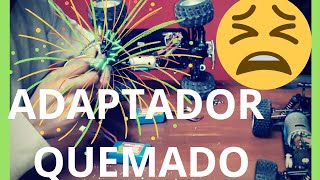 adaptador quemado / bateria de coche rc.cosas que no debes hacer.