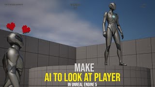 Make NPC To Look At Player in Unreal Engine!