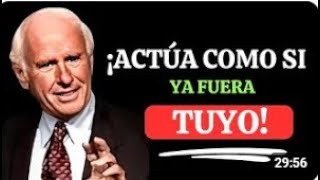 Siente Que Ya Es Tuyo Hoy Mismo | Motivación con Jim Rohn