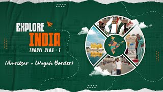 Explore India | Amritsar - Wagah Border | Dr AV Guruva Reddy