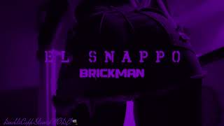 EL Snappo - BRICKMAN ( Slowed Down )