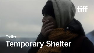 TEMPORARY SHELTER Trailer | TIFF 2024