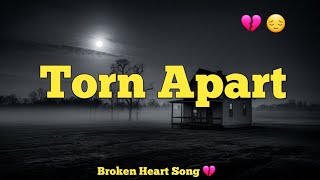 Torn Apart | Heartbreak Song 🎵 💔 | Emotional Pop Ballad Song 🎵  💔