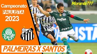 ✅ PALMEIRAS X SANTOS 04/02 ! MUDANÇA DE ESTÁDIO - CAMPEONATO PAULISTA 2023