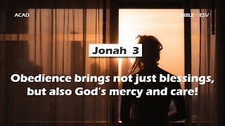 【Jonah 3 】Obedience brings not only blessings, but also God’s mercy and care! ｜ACAD Bible Reading