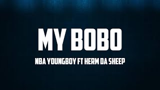 NBA YoungBoy - My BoBo (Lyrics) Ft HERM DA SHEEP