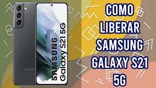 Como Liberar Samsung Galaxy S21 5G por codigo imei, rapido y seguro, bigunlock.com