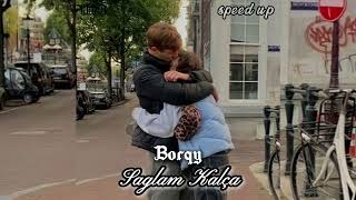 Borqy - Sağlam Kalça ♡Speed Up