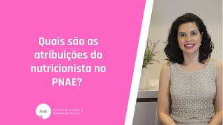 Quais são as atribuições do nutricionista no PNAE?