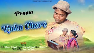 Kahu Chere Promo Video #mohlasota New Santhali Video 2024