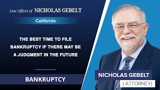 The Best Time To File Bankruptcy If There May Be A Judgment In The Future | Nicholas Gebelt