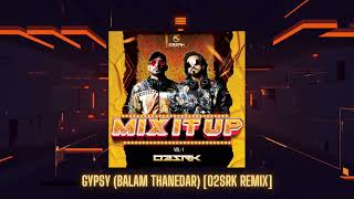 GYPSY BALAM THANEDAR - O2SRK REMIX