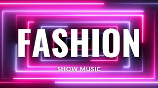 FASHION SHOW MUSIC BACKGROUND