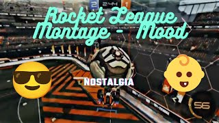 A Nostalgia Rocket League Montage - Why You Always In A Mood😏