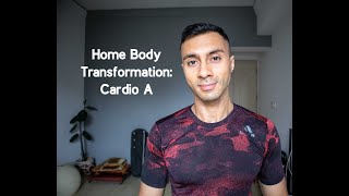 Home body transformation: Cardio A