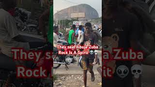 They said Abuja Zuba Rock Is A Spirit 👽💀 #abuja #zuma #rock #spirit  #people