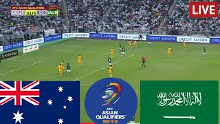 🛑LIVE: Australia Vs Saudi Arabia Today |World Cup Qualification AFC | All Goals And Highlights