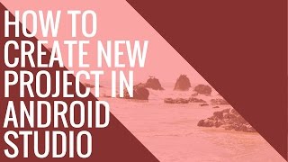 How to create new project in Android Studio