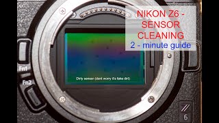 Sensor cleaning your Nikon Z6 (Nikon Z6ii) -2 minute guide