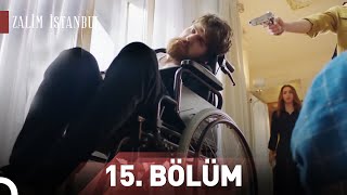 Zalim İstanbul 15.Bölüm