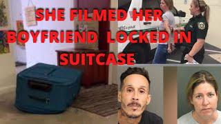 Woman zipped boyfriend in suitcase & filmed as he begged for his life