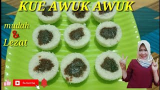 CARA MEMBUAT KUE AWUK AWUK || KUE TRADISIONAL