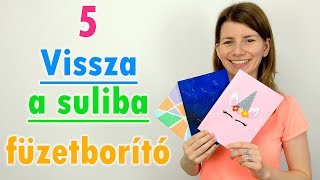 Vissza a suliba - 5 füzetborító ötlet | Manó kuckó