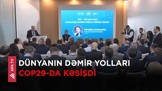 COP29-da “İqlim siyasətində dəmir yolları" mövzusunda tədbir keçirilib – APA TV