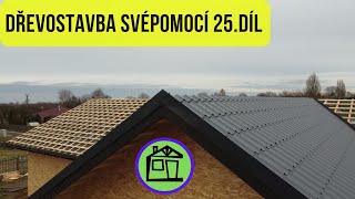 Pokládka Plechové Střešní Krytiny - Imitace Tašky MaxiDek - Antracit - Dřevostavba Svépomocí díl 25.