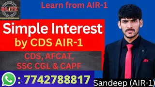 Simple Interest by Sandeep UPSC CDS AIR-1 || Important for CDS, AFCAT, SSC CGL, & CAPF