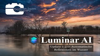 Luminar AI Tutorial Teil 5/5 - Update 1.2.0 Skyreplacement - Automatische Reflexionen im Wasser